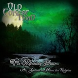 Old Corpse Road - 'Tis Witching Hour... As Spectres We Haunt This Kingdom